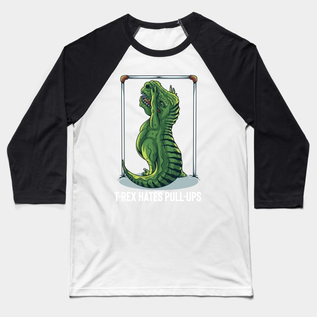 T-Rex Hates Pull Ups Baseball T-Shirt by BDAZ